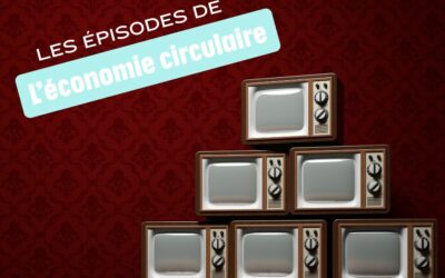 L’économie circulaire en épisodes : une série pour mieux comprendre et agir !